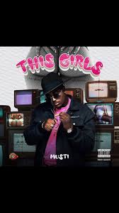 Download MUSTI’s New Anthem – This Girls